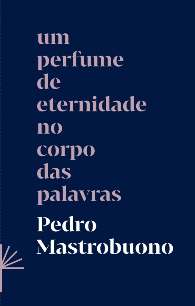 Um perfume de eternidade no corpo das palavras